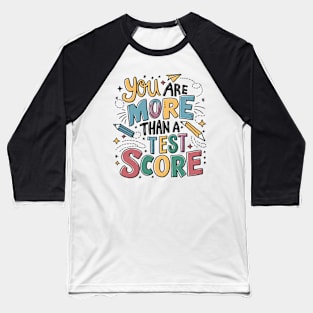 You Are More Than A Test Score Test Day Staar Testing Baseball T-Shirt